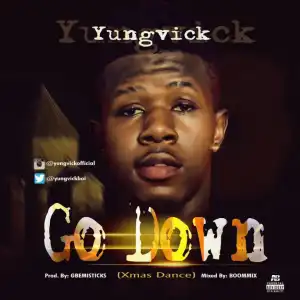 Yungvick - Go Down